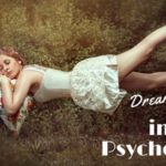 Theories About Dreams What Is Dream In Psychology