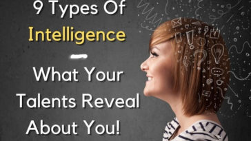 The 9 Types Of Intelligence - What Your Talents Reveal About You!