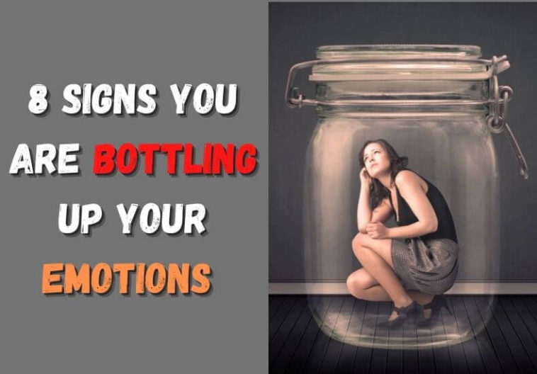 8 Signs You Are Bottling Up Your Emotions