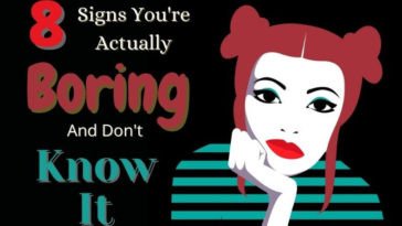 8 Signs You're Actually Boring And Don't Know It