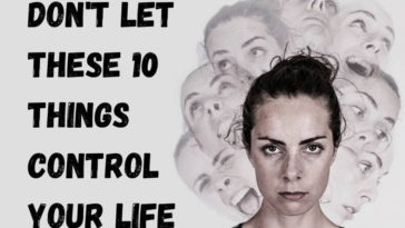 Don't Let These 10 Things Control Your Life