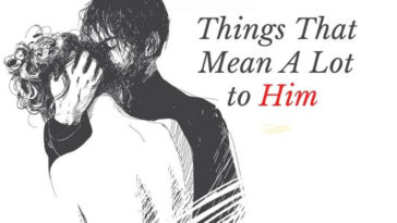 11 Little Things That Mean A Lot to Him