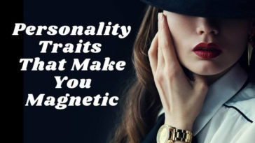 12 Personality Traits That Make You Magnetic