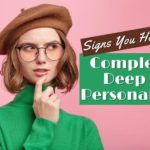 12 Signs You Have a Deep and Complex Personality
