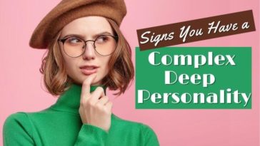 12 Signs You Have a Deep and Complex Personality
