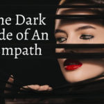 7 Traits Of A Dark Empath - The Most Dangerous Personality Type