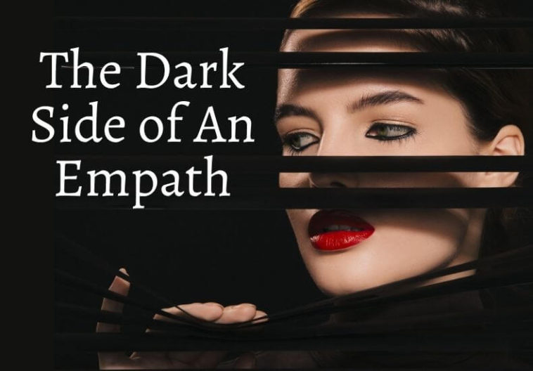 7 Traits Of A Dark Empath - The Most Dangerous Personality Type