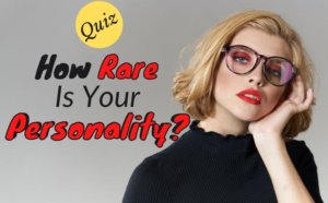 Are You Someone With A Rare Personality? 