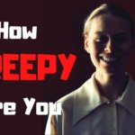 How CREEPY Are You Really Interesting Quick Test