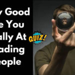 Think You're Good at Reading People Think Again! (