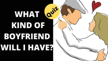 WHAT KIND OF BOYFRIEND WILL I HAVE