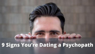 9 Signs You’re Dating a Psychopath (Warning Signs)