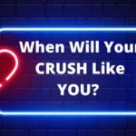 When will your crush like you The ultimate love personality test quiz