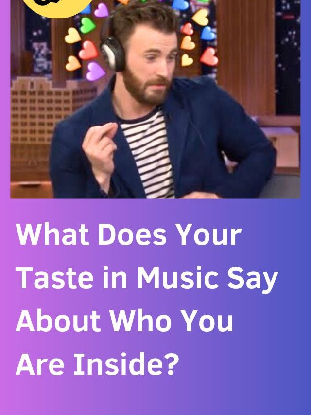 What Does Your Taste in Music Say About Who You Are Inside?